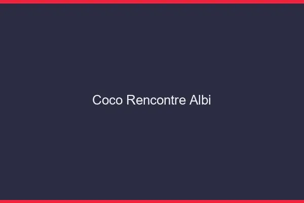 Coco Rencontre Albi