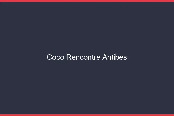 Coco Rencontre Antibes