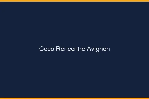 Coco Rencontre Avignon