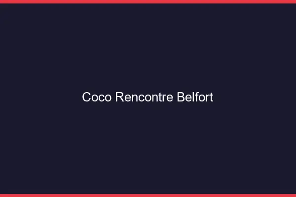 Coco Rencontre Belfort