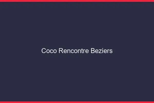 Coco Rencontre Béziers