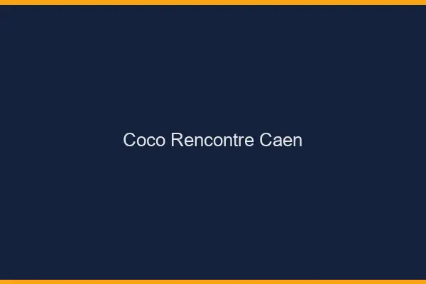 Coco Rencontre Caen