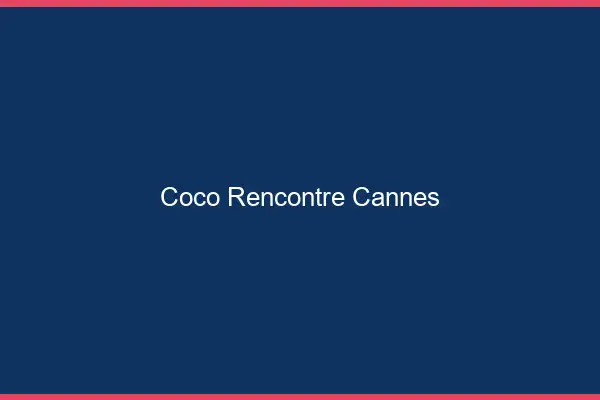 Coco Rencontre Cannes