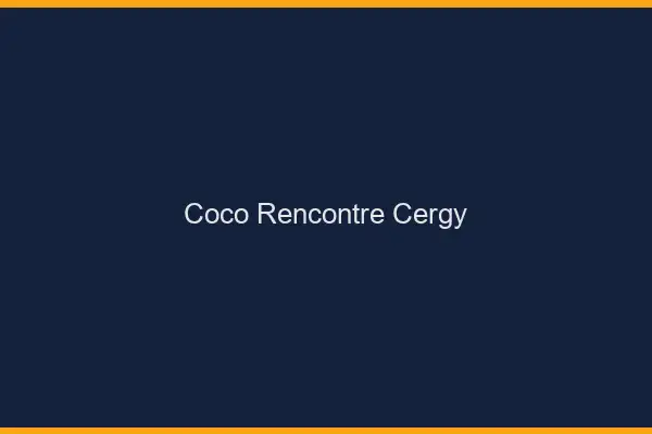 Coco Rencontre Cergy
