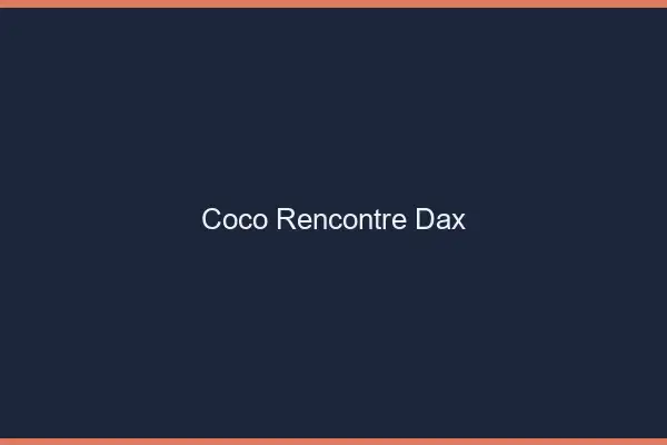 Coco Rencontre Dax