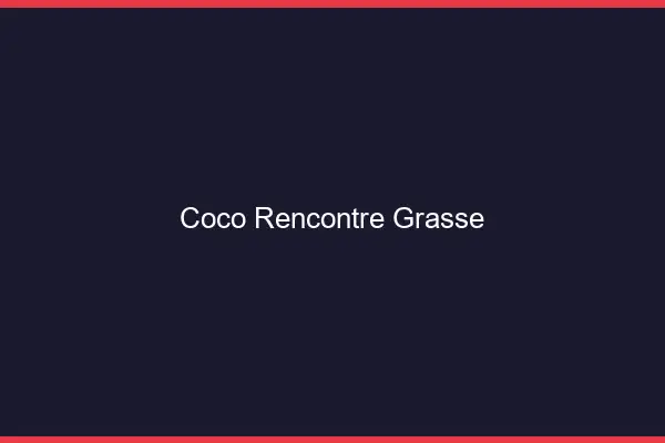 Coco Rencontre Grasse