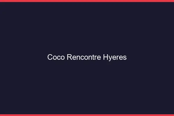 Coco Rencontre Hyères