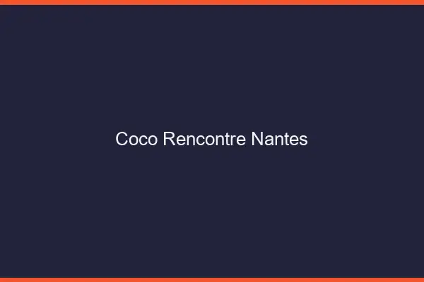 Coco Rencontre Nantes
