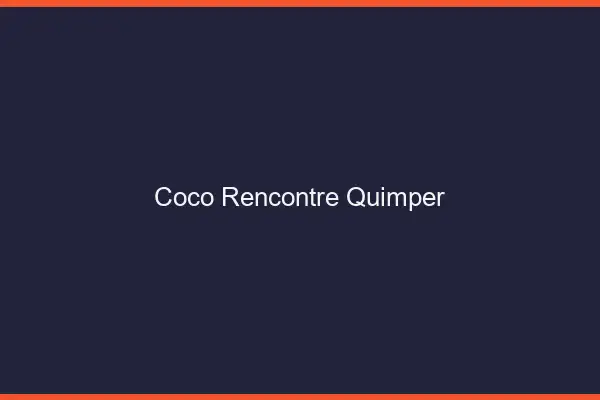 Coco Rencontre Quimper