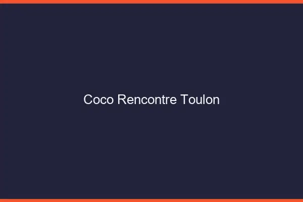Coco Rencontre Toulon