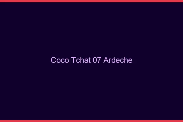 Coco Tchat Ardeche