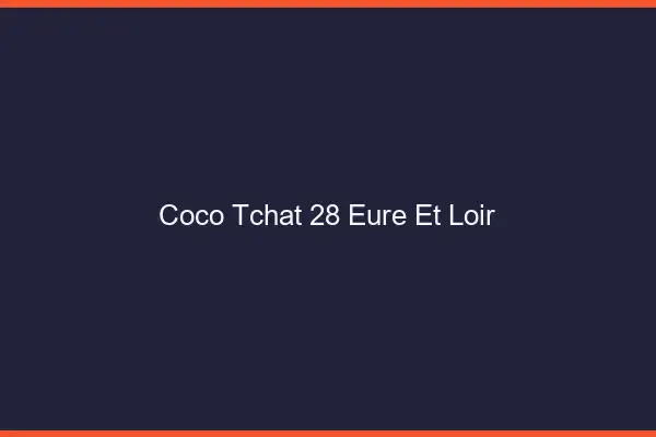 Coco Tchat Eure Et Loir