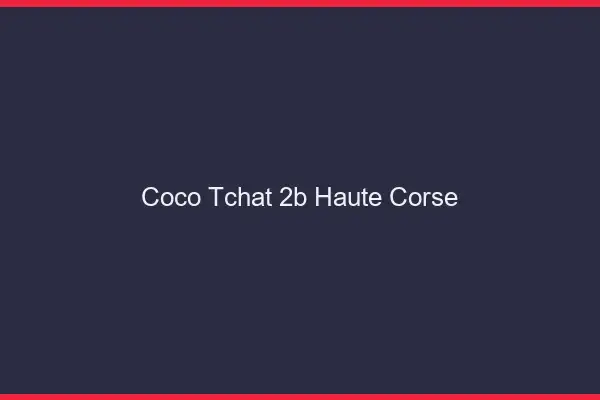 Coco Tchat Haute Corse