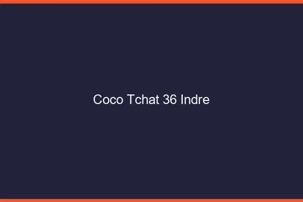 Coco Tchat Indre