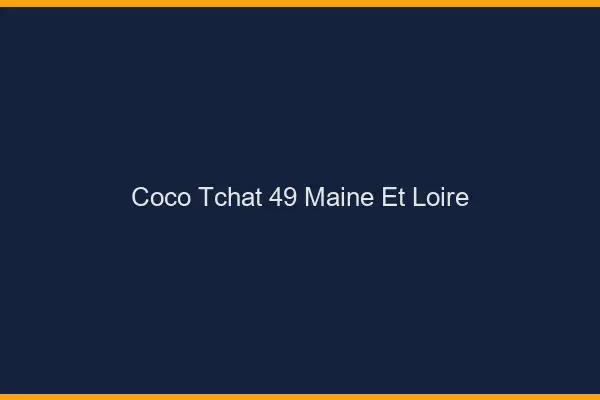 Coco Tchat Maine Et Loire