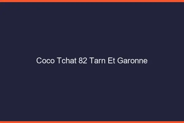 Coco Tchat Tarn Et Garonne