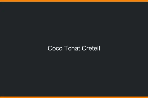Coco Tchat Créteil