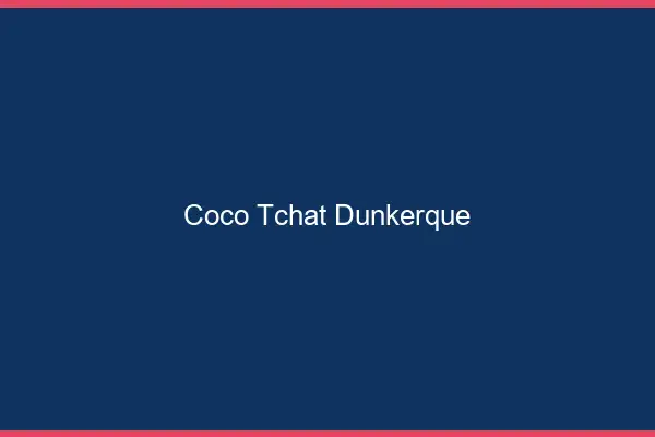 Coco Tchat Dunkerque