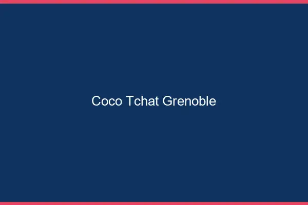 Coco Tchat Grenoble
