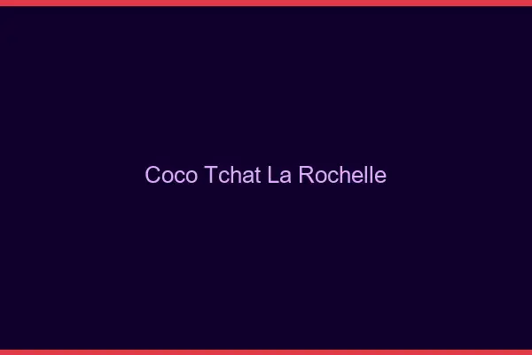 Coco Tchat La Rochelle