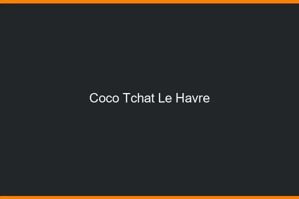 Coco Tchat Le Havre