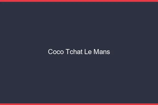 Coco Tchat Le Mans
