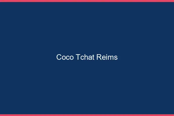 Coco Tchat Reims