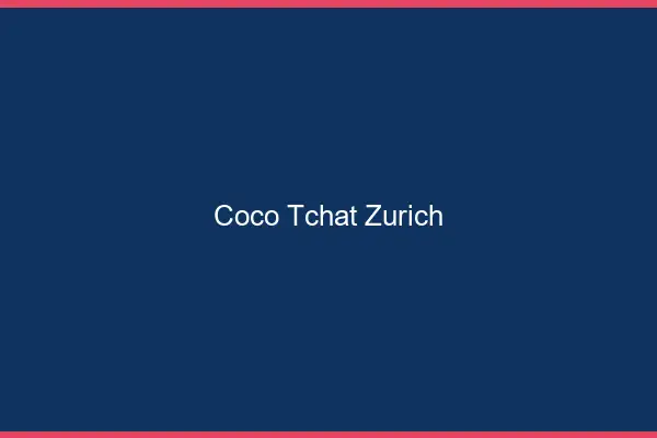 Coco Tchat Zurich