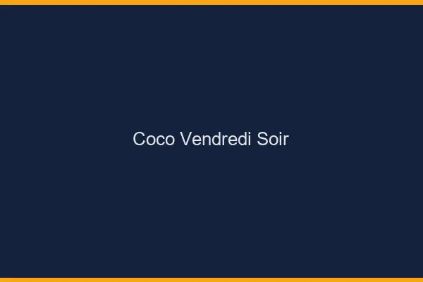 Coco Vendredi Soir