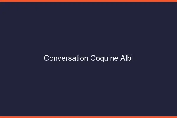 Conversation Coquine Albi
