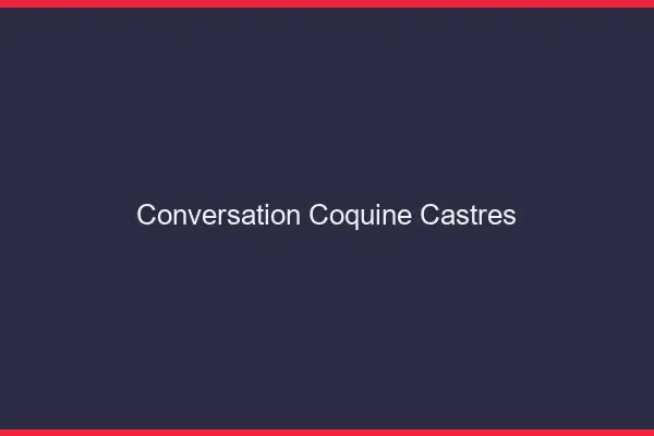 Conversation Coquine Castres