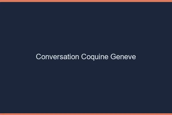Conversation Coquine Genève