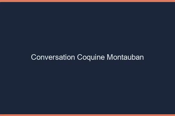 Conversation Coquine Montauban