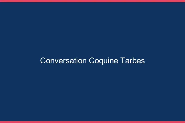 Conversation Coquine Tarbes