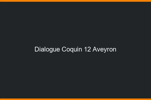 Dialogue Coquin Aveyron
