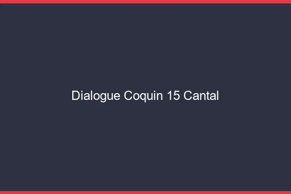 Dialogue Coquin Cantal