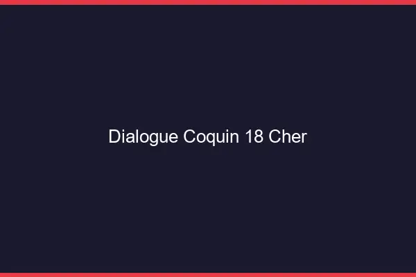 Dialogue Coquin Cher