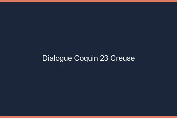 Dialogue Coquin Creuse