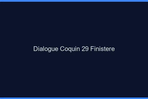 Dialogue Coquin Finistere