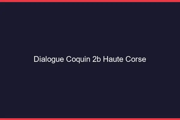 Dialogue Coquin Haute Corse