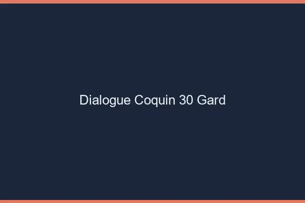 Dialogue Coquin Gard