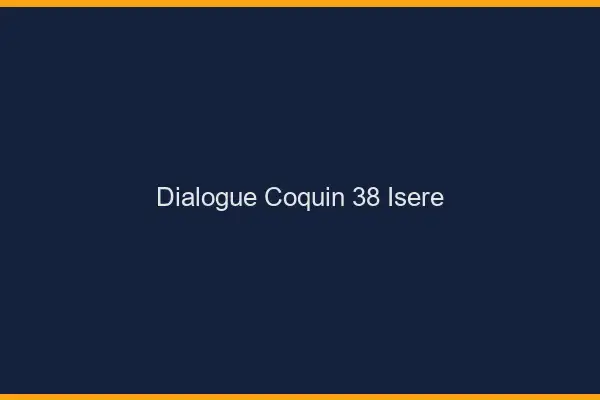 Dialogue Coquin Isere