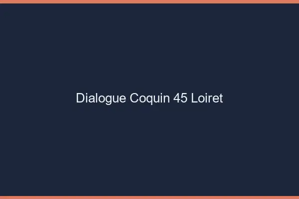Dialogue Coquin Loiret