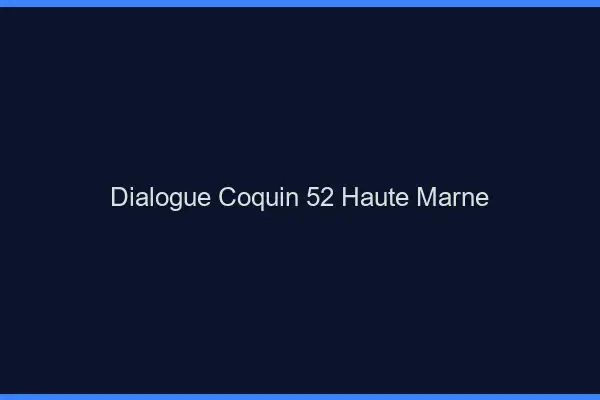 Dialogue Coquin Haute Marne