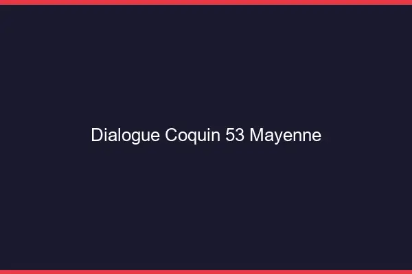 Dialogue Coquin Mayenne