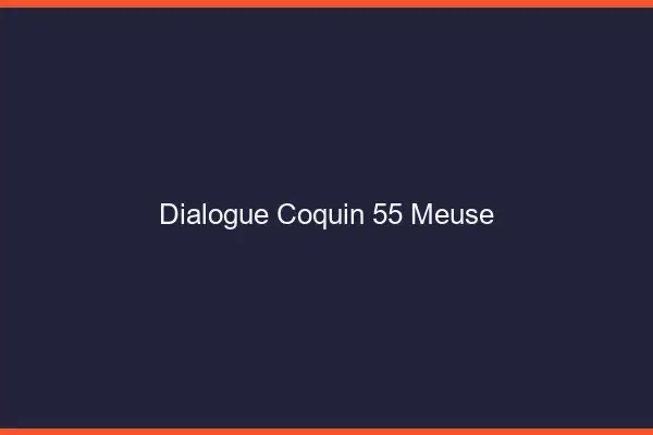 Dialogue Coquin Meuse