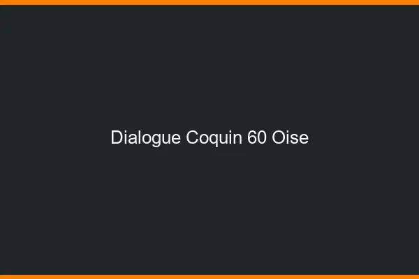 Dialogue Coquin Oise
