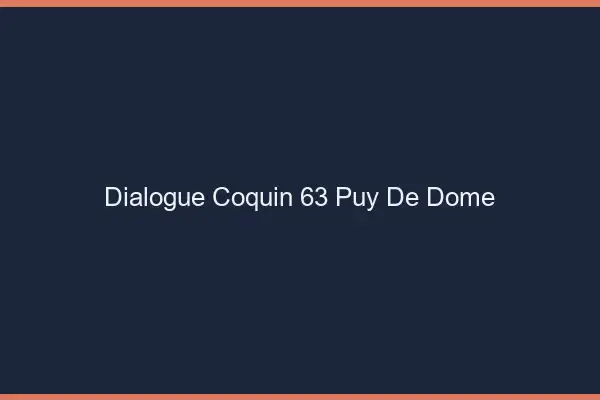 Dialogue Coquin Puy De Dome