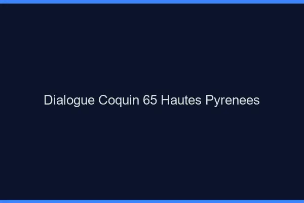Dialogue Coquin Hautes Pyrenees