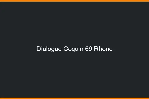 Dialogue Coquin Rhone